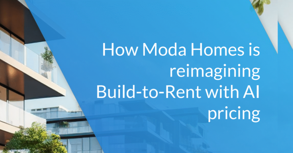 How Moda Homes is reimagining Build-to-Rent with AI pricing